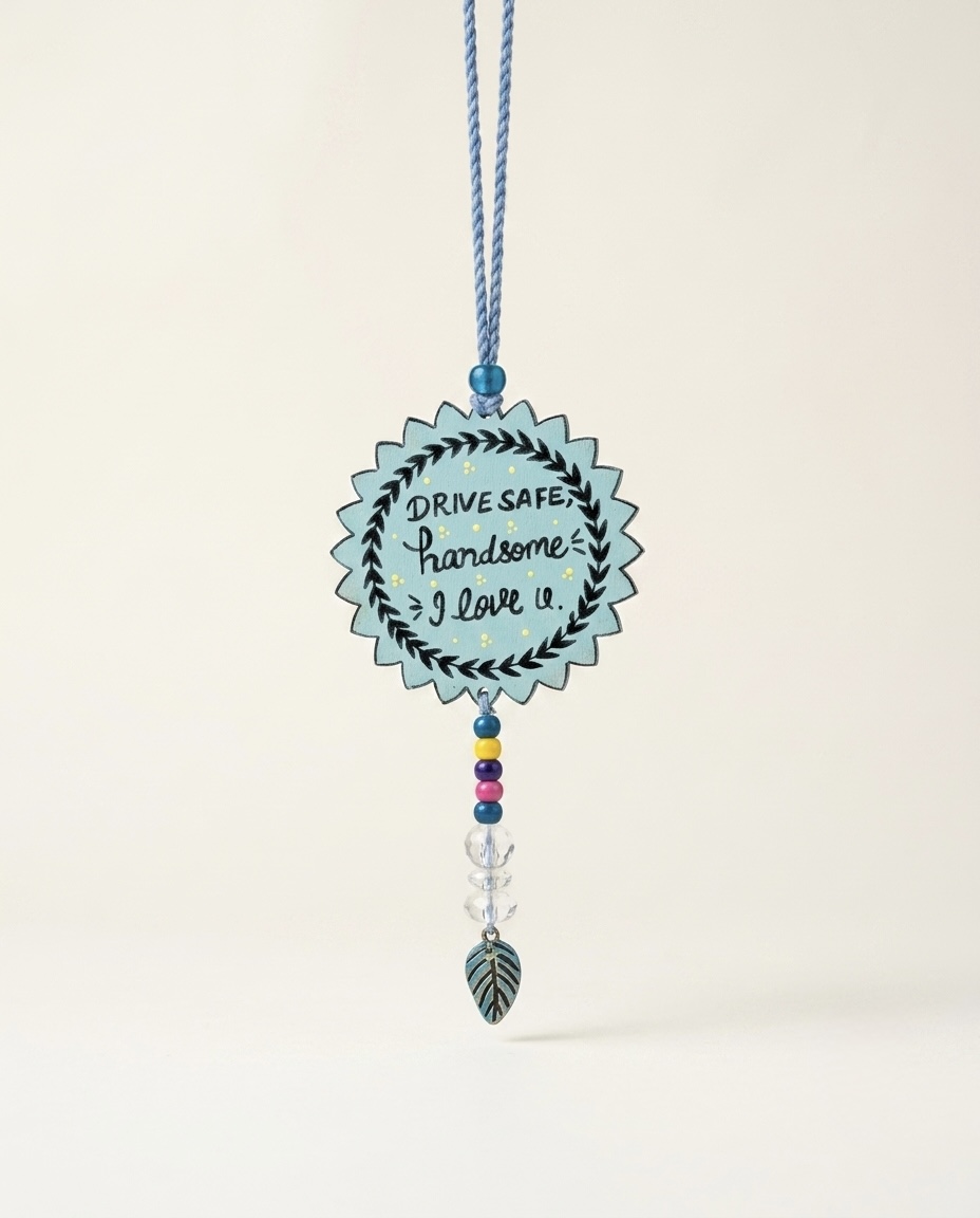 Drive Safe Handsome — Car Hangings, handmade by JK Craft