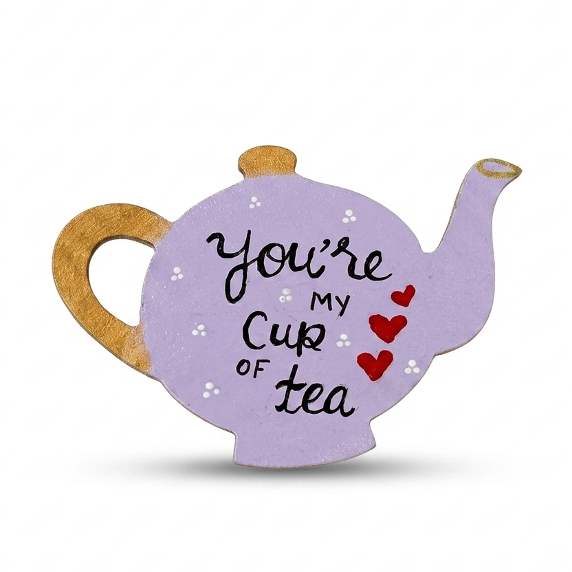 You're my cup of Tea — Fridge Magnet, handmade by JK Craft