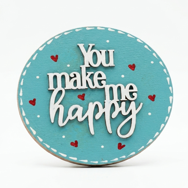 You make me Happy — Fridge Magnet, handmade by JK Craft